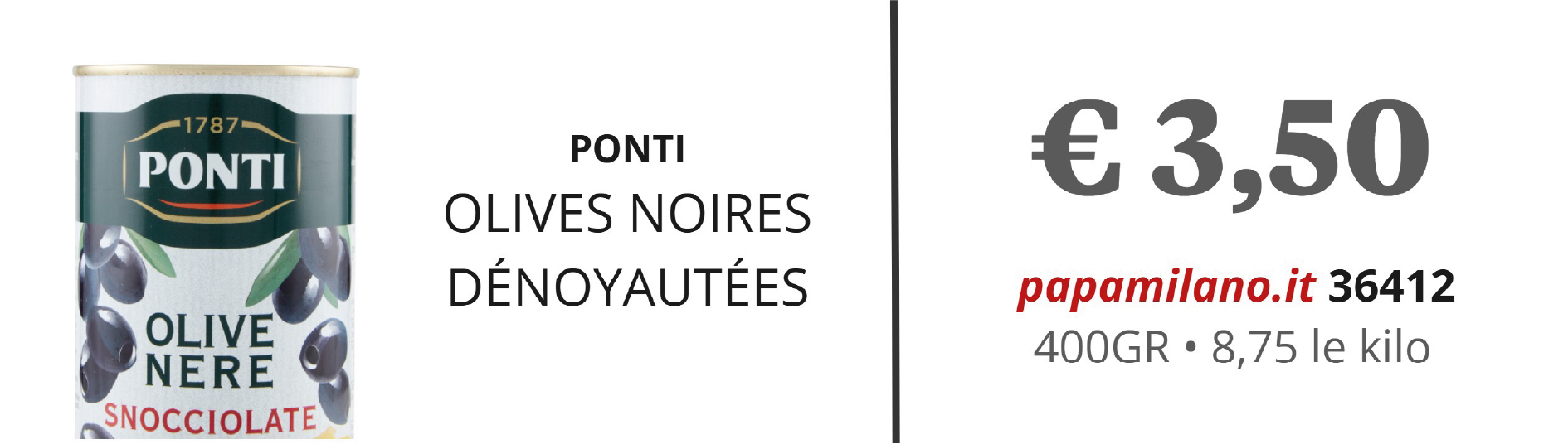 PONTI OLIVES NOIRES DÉNOYAUTÉES